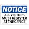 Signmission OSHA Sign, 7" H, 10" W, Rigid Plastic, NOTICE All Visitors Must Register At Office Sign, Landscape OS-NS-P-710-L-15235 - alternate 1
